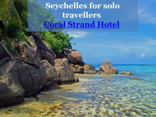 Seychelles for solo travelers - Coral Strand Hotel