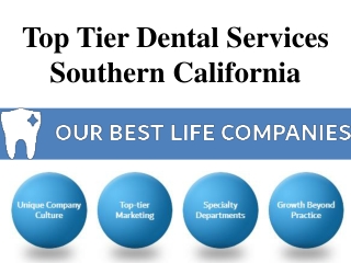 Top Tier Dental Services Southern California