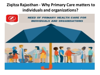 Ziqitza Rajasthan – Why Primary Care matters to individuals and organizations?