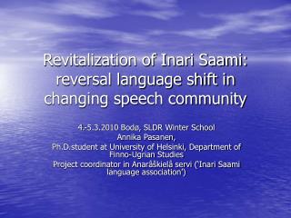Revitalization of Inari Saami: reversal language shift in changing speech community