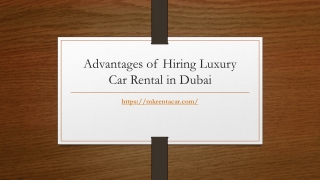 Advantages of Hiring Luxury Car Rental in Dubai