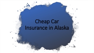 Cheap Car Insurance in Alaska 2021