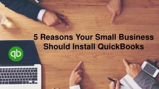 5 Reasons Your Small Business Should Install QuickBooks
