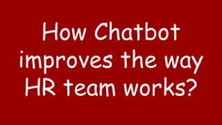 How Chatbot improves the way HR team works