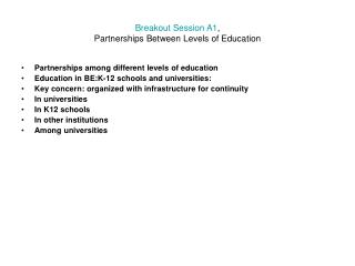 Breakout Session A1 , Partnerships Between Levels of Education
