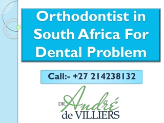 Orthodontist in South Africa For Dental Problem