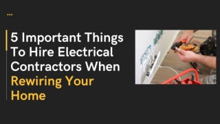 5 Important Things To Hire Electrical Contractors When Rewiring Your Home