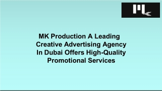 MK Production: A Leading Creative Advertising Agency In Dubai Offers High-Quality Promotional Services