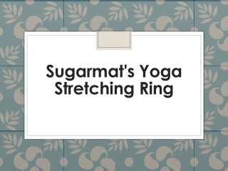 Sugarmat's Yoga Stretching Ring