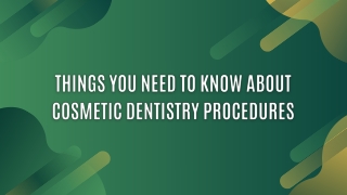 Things You Need to Know About Cosmetic Dentistry Procedures