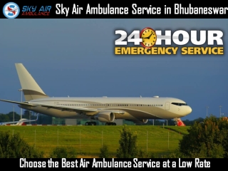 Utilize Sky Air Ambulance in Bhubaneswar at the Lowest Charge