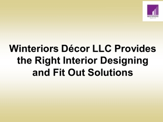Winteriors Décor LLC Provides the Right Interior Designing and Fit Out Solutions