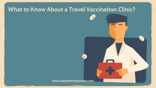 What to Know About a Travel Vaccination Clinic?