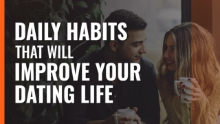 Tastylia 10 mg - Daily Habits That Will Improve Your Dating Life