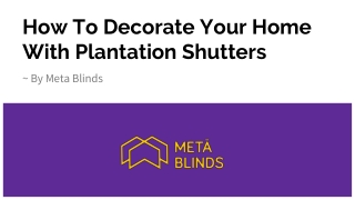How to decorate your home with plantation shutters.