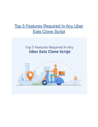 Top 5 Features Required In Any Uber Eats Clone Script