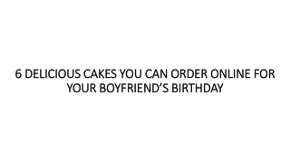 6 DELICIOUS CAKES YOU CAN ORDER ONLINE FOR YOUR BOYFRIEND’S BIRTHDAY