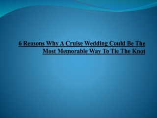 6 Reasons Why A Cruise Wedding Could Be The Most Memorable Way To Tie The Knot