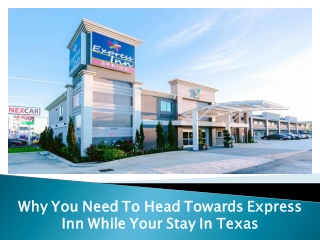 Why You Need To Head Towards Express Inn While Your Stay In Texas