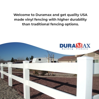 Come to Duramax Fences for custom vinyl fencing