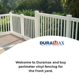 Buy perimeter vinyl fencing from Duramax Fences