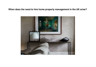 When does the need to hire home property management in the UK arise?