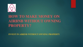 HOW TO MAKE MONEY ON AIRBNB WITHOUT OWNING PROPERTY?