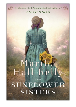 [PDF] Free Download Sunflower Sisters By Martha Hall Kelly