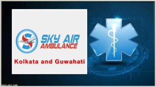 Take Immediately Low Budget Air Ambulance Service in Guwahati and Kolkata