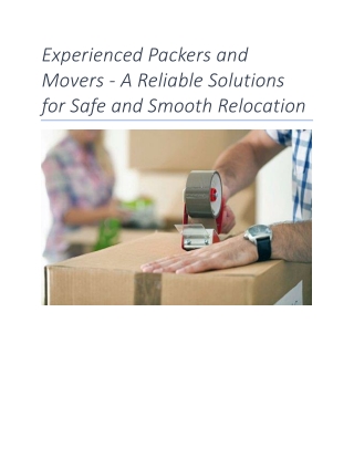 Experienced Packers and Movers - A Reliable Solutions for Safe and Smooth Relocation