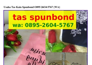 Usaha Tas Kain Spunbond O895·2ᏮO4·57Ꮾ7[WA]