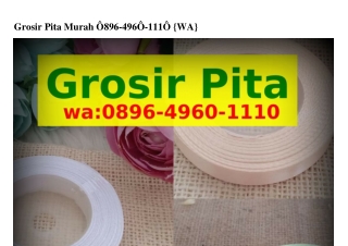 Grosir Pita Murah Ö8ᑫ6_ㄐᑫ6Ö_IIIÖ[WA]