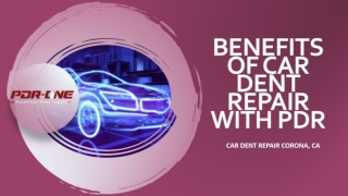 Benefits Of Car Dent Repair With PDR