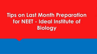 Tips on Last Month Preparation for NEET - Ideal Institute of Biology