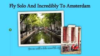 Solo And Incredibly To Amsterdam