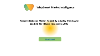 assistive robotics market Ongoing Trend, Competitive Landscape And Regional Forecast to 2026