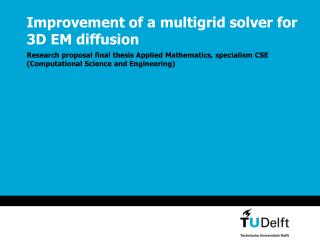 Improvement of a multigrid solver for 3D EM diffusion
