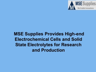 Mse supplies provides high end electrochemical cells and solid state electrolytes for research and production