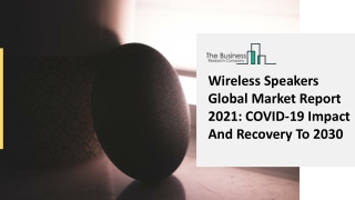 Wireless Speakers Market Status, Growth Opportunity, And Competitive Insights By 2025