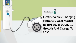 Global Electric Vehicle Charging Stations Market Overview And Top Key Players by 2030