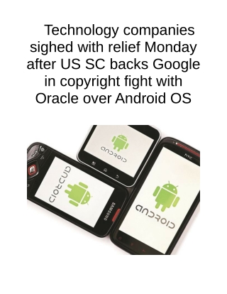 Technology Companies Sighed With Relief Monday After US SC Backs Google in Copyright Fight With Oracle Over Android OS