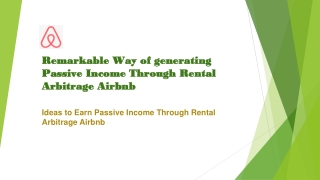 Remarkable Way of generating Passive Income Through Rental Arbitrage Airbnb