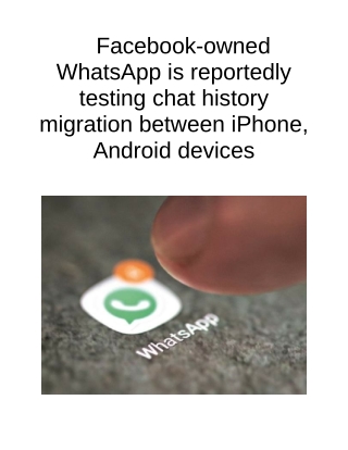 Facebook-owned WhatsApp is Reportedly Testing Chat History Migration Between iPhone, Android Devices