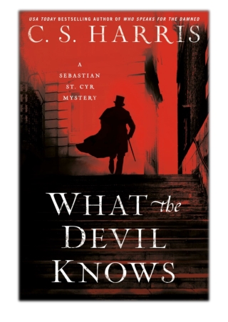 [PDF] Free Download What the Devil Knows By C. S. Harris