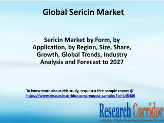 Sericin Market by Form, by Application, by Region, Size, Share, Growth, Global Trends, Industry Analysis and Forecast to