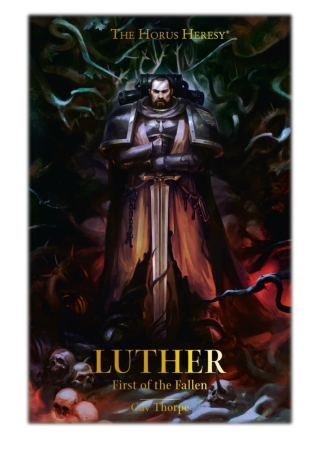[PDF] Free Download Luther: First Of The Fallen By Gav Thorpe