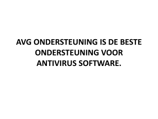 AVG ONDERSTEUNING IS DE BESTE ONDERSTEUNING VOOR ANTIVIRUS SOFTWARE.