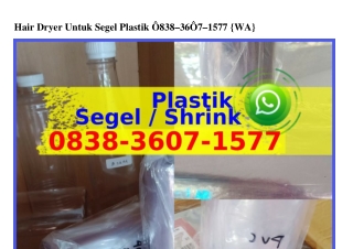 Hair Dryer Untuk Segel Plastik ౦8ᣮ8·ᣮ6౦7·I577(WA)