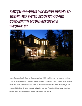 SAFEGUARD YOUR VACANT PROPERTY BY HIRING TOP RATED SECURITY GUARD COMPANY IN MOUNTAIN MESA & WELDON, CA