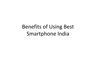 Benefits of using best smartphone India